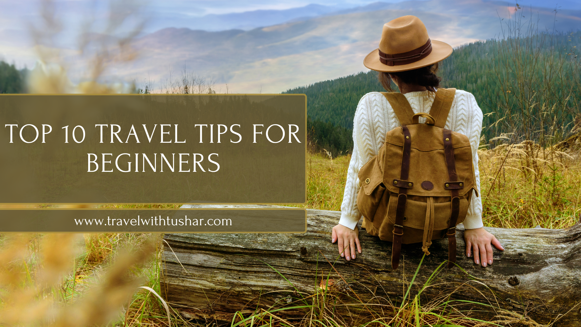 Top 10 Travel Tips For Beginners 